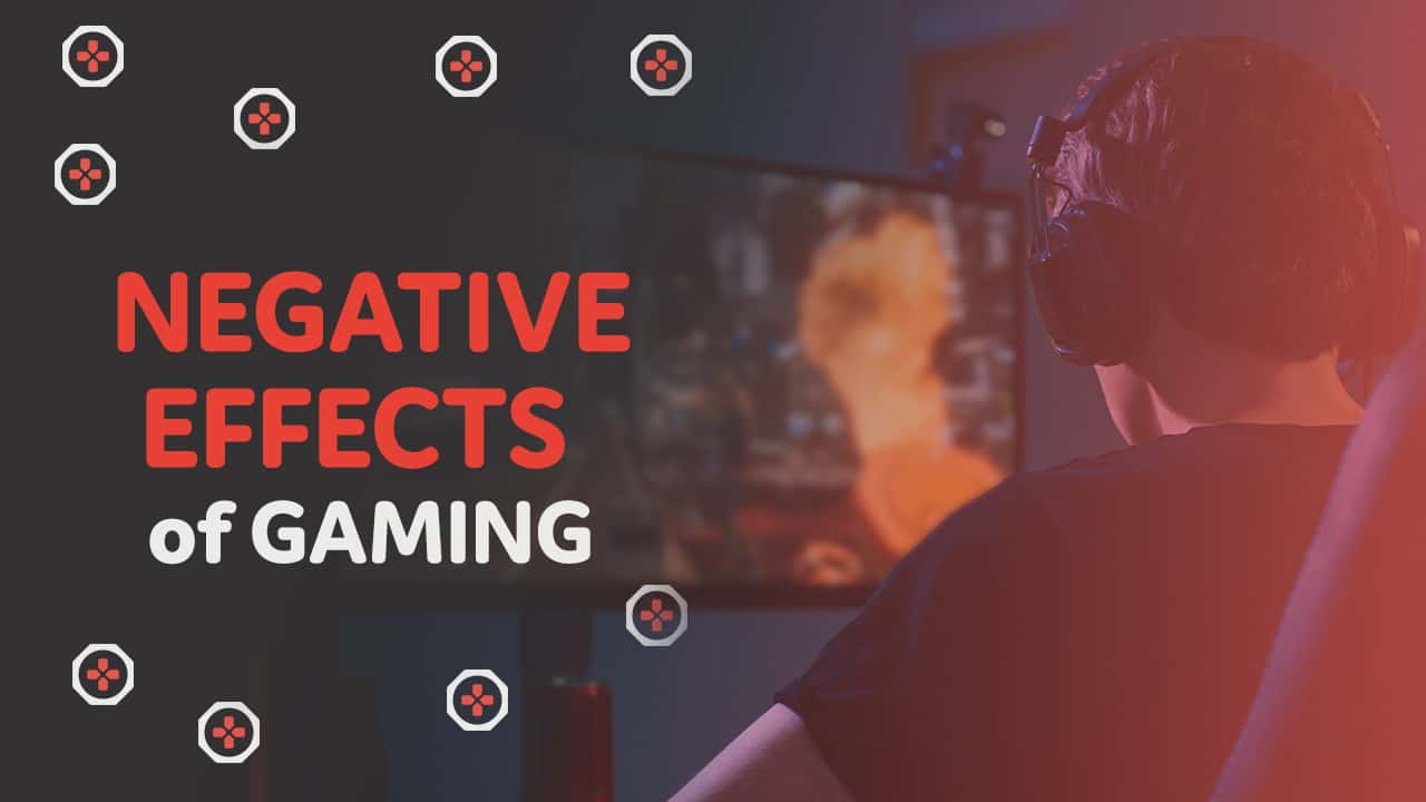 Negative Impacts of Excessive Gaming